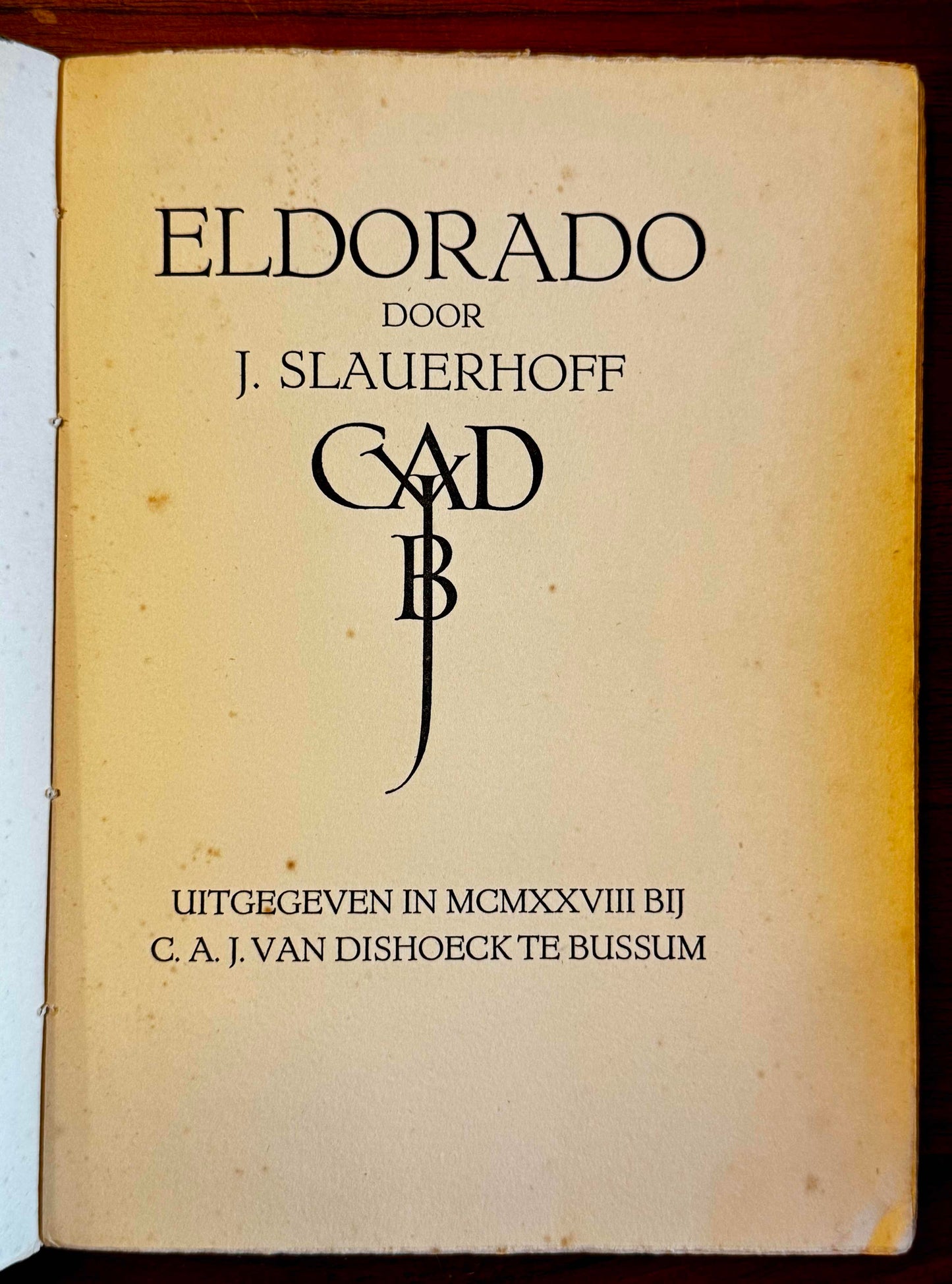 J. Slauerhoff, Eldorado. Bussum, C.A.J. van Dishoeck, 1928