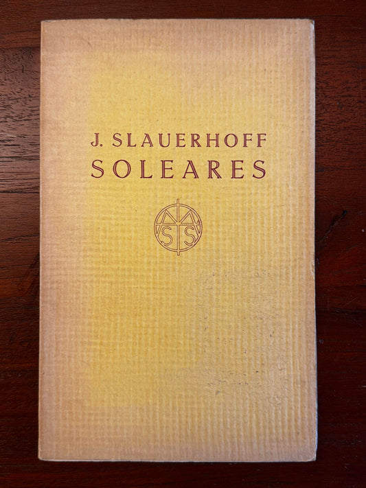 J. Slauerhoff, Soleares. Maastricht, A.A.M. Stols, 1939