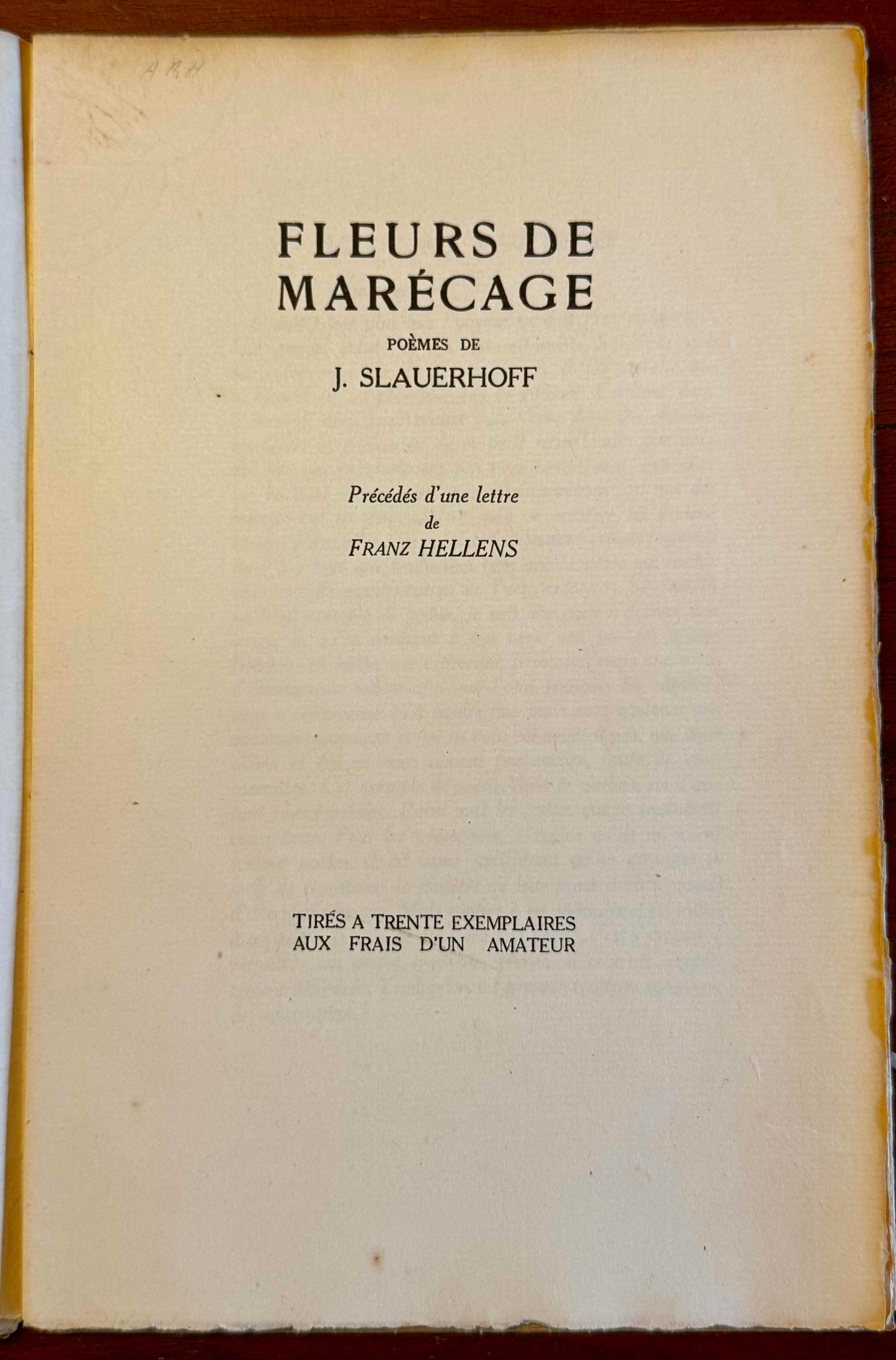 J. Slauerhoff. Fleurs de marécage. Tirés a trente exemplaires aux frais d'un amateur [Chaumont-Gistoux, E. du Perron, 1929]