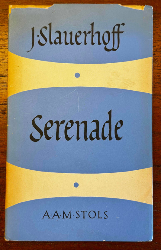 J. Slauerhoff, Serenade. 's-Gravenhage, A.A.M. Stols, 1954