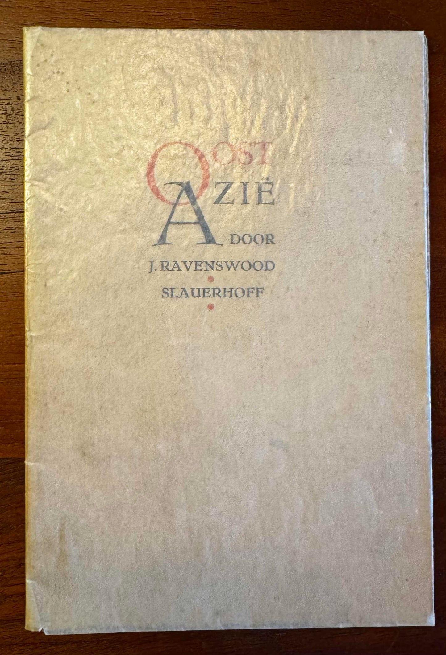 J. Slauerhoff, Oost Azië door J. Ravenswood. [Bergen, eigen beheer, 1928]