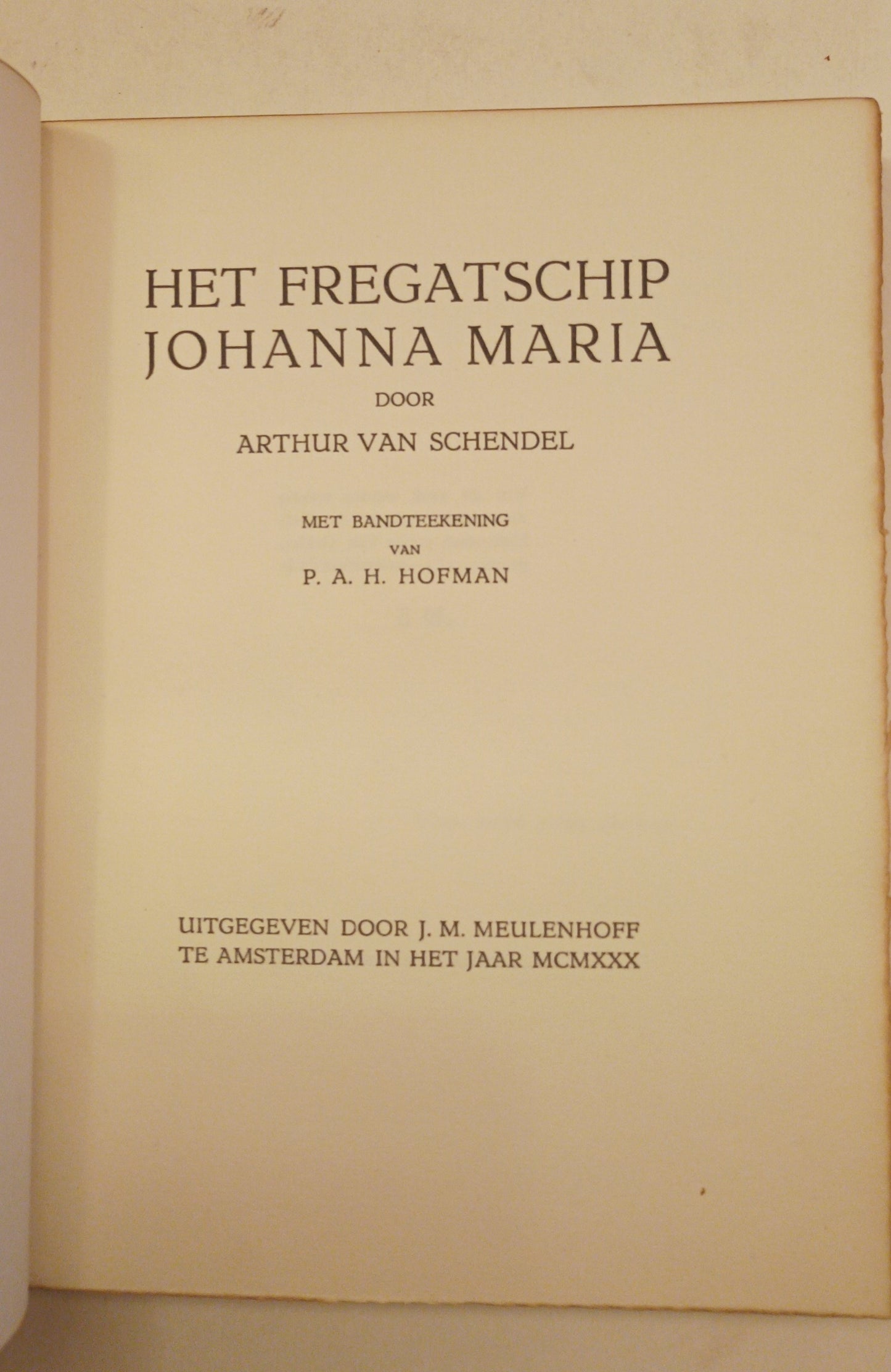 [Luxe. Gesigneerd] Arthur van Schendel. Het fregatschip Johanna Maria.