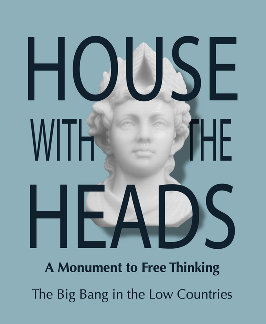 House with the Heads: A Monument to Free Thinking. The Big Bang in the Low Countries. (2026)