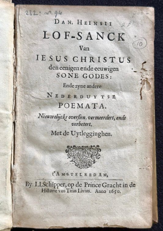Daniel Heinsius. Lof-sanck van Jesus Christus den eenigen ende eeuwigen sone Godes: ende zyne andere Nederduytse poemata. Amsterdam, Jan Jacobsz. Schipper, 1650.