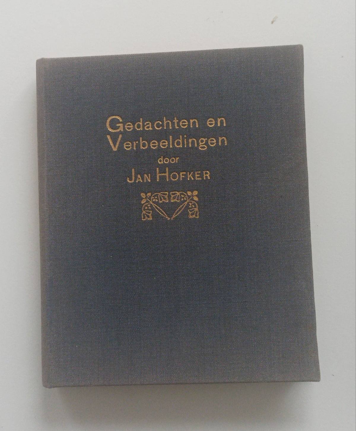 Jan Hofker. Gedachten en verbeeldingen. Met een Inleiding van L. van Deyssel.