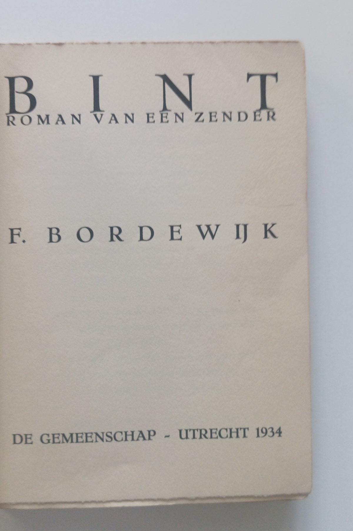 F. Bordewijk. Bint. Roman van een zender.
