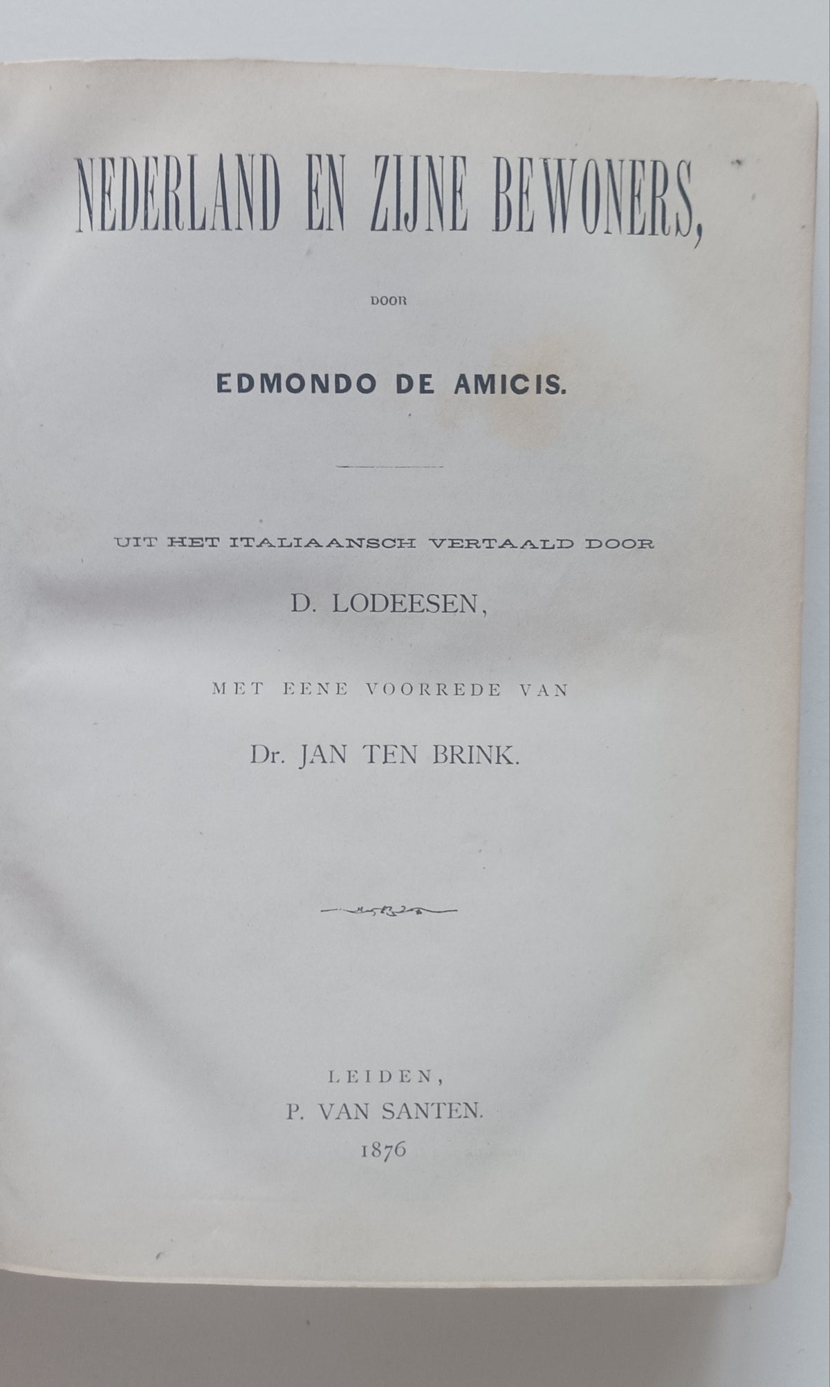 Edmondo de Amicis. Nederland en zijn bewoners. U. h. Italiaansch door D. Lodeesen. Voorrrede van dr. Jan ten Brink.