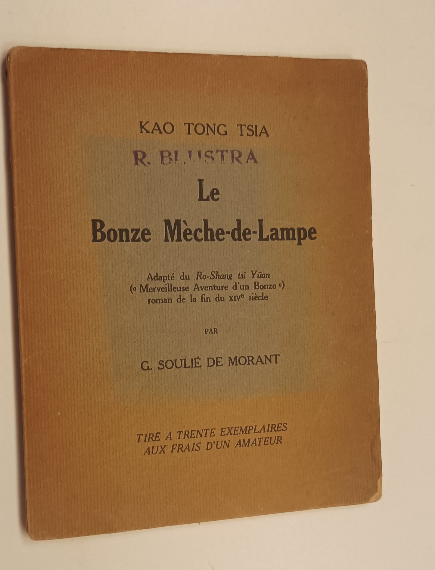 Kao Tong Tsia. Le Bonze Mèche-de-Lampe. Adapté du Ro-Shang tsi Yüan (‘Merveilleuse Aventure d'un Bonze’) roman de la fin du XIVe siècle par G. Soulié de Morant.
